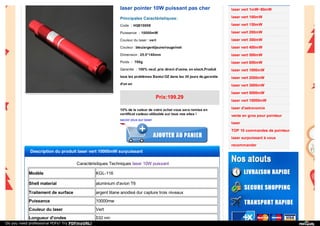 laser pointer 10W puissant pas cher
Principales Caractéristiques:
Code ：HQ010008
Puissance ：10000mW
Couleur du laser : vert
Couleur : bleu/argent/jaune/rouge/noir
Dimension : 25.5*140mm
Poids ： 700g
Garantie ：100% neuf, prix direct d'usine, en stock,Produit
tous les problèmes Baotui OZ dans les 30 jours de,garantie
d'un an
Prix:199.29
10% de la valeur de votre achat vous sera remise en
certificat cadeau utilisable sur tous nos sites !
savoir plus sur laser
Description du produit laser vert 10000mW surpuissant
Caractéristiques Techniques laser 10W puissant
Modèle KGL-116
Shell material aluminium d'avion T6
Traitement de surface argent titane anodisé dur capture trois niveaux
Puissance 10000mw
Couleur du laser Vert
Longueur d'ondes 532 nm
laser vert 1mW~80mW
laser vert 100mW
laser vert 150mW
laser vert 200mW
laser vert 300mW
laser vert 400mW
laser vert 500mW
laser vert 600mW
laser vert 1000mW
laser vert 2000mW
laser vert 3000mW
laser vert 5000mW
laser vert 10000mW
laser d'astronomie
vente en gros pour pointeur
laser
TOP 10 commandes de pointeur
laser surpuissant à vous
recommander
Do you need professional PDFs? Try PDFmyURL!
 