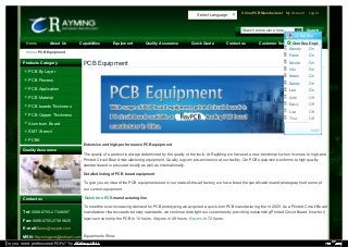 PCB Equipment
Extensive and high-performance PCB equipment
The quality of a product is always determined by the quality of the tools. At RayMing we have set a new benchmark when it comes to high-end
Printed Circuit Board manufacturing equipment. Quality is given pre-eminence at our facility. Our PCB equipment conforms to high quality
standards and is procured locally as well as internationally.
Detailed listing of PCB board equipment
To give you an idea of the PCB equipment used in our state-of-the-art factory, we have listed the specifications and photographs of some of
our current equipment.
Quick turn PCB manufacturing line
To meet the ever-increasing demand for PCB prototyping we acquired a quick-turn PCB manufacturing line in 2005. As a Printed Circuit Board
manufacturer that exceeds industry standards, we continue to delight our customers by providing outstanding Printed Circuit Board. Now for 2
layers we can ship the PCB in 12 hours, 4 layers in 48 hours, 6 layers in 72 hours.
Equipments Show
Products Category
Quality Assurance
Contact us
Tel: 0086-0755-27348087
Fax: 0086-0755-27389625
E-mail:Sales@raypcb.com
MSN: Raymingpcb@hotmail.com
Home / PCB Equipment
Home About Us Capabilities Equipment Quality Assurance Quick Quote Contact us Customer Service News
PCB By Layer
PCB Process
PCB Application
PCB Material
PCB boards Thickness
PCB Copper Thickness
AIuminum Board
SMT Stencil
PCBA
Select Language ​ ▼
China PCB Manufacturer My Account Log In
Search entire store here... Search
OL Service
OverSea Dept[7]
Wendy On
Frank On
Nicole On
Viki On
Karen On
Sandy On
Leo On
Antti Off
Dasiy Off
Lisa Off
Tina Off
53KF
Do you need professional PDFs? Try PDFmyURL!
 