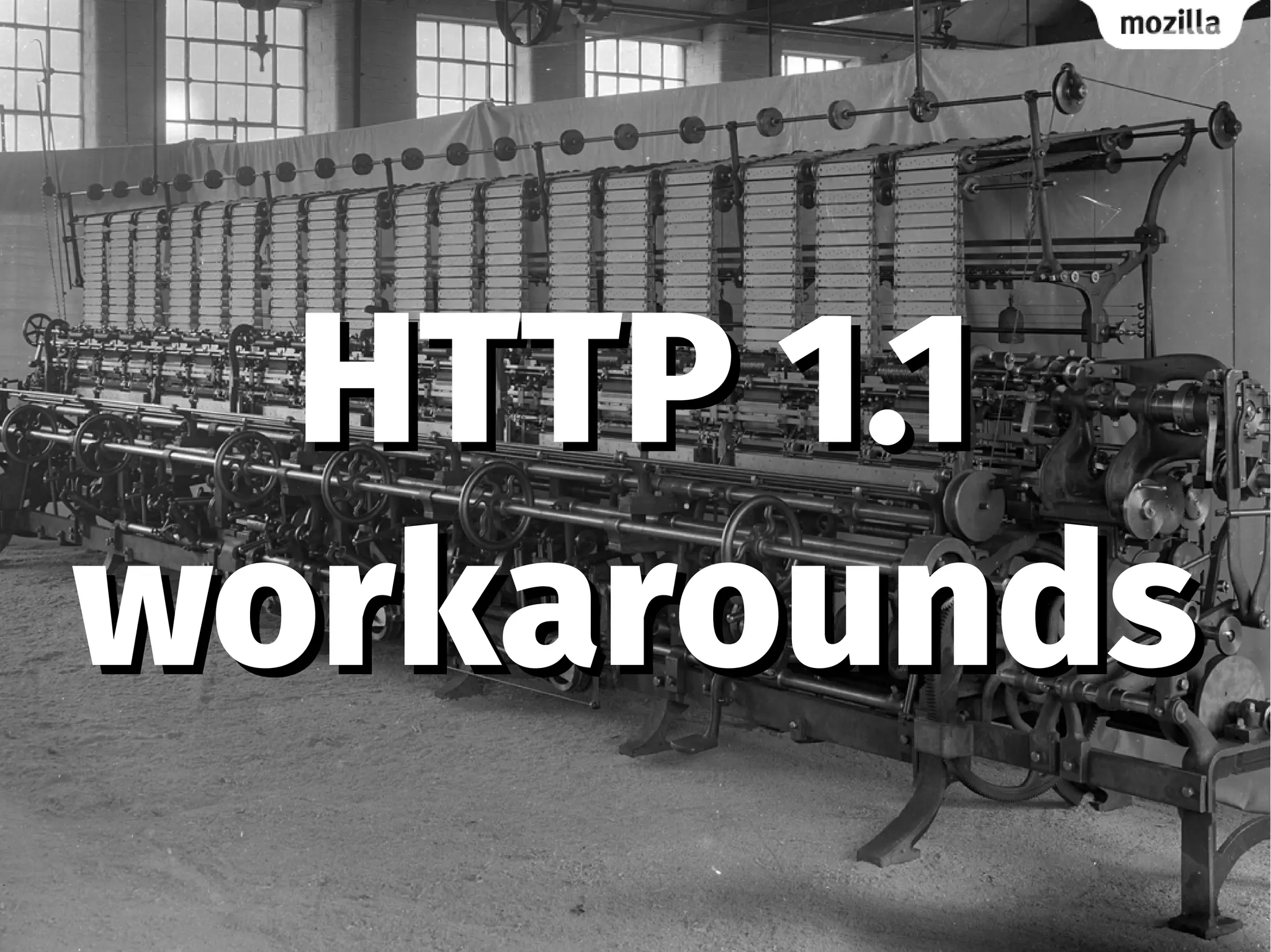 HTTP 1.1HTTP 1.1
workaroundsworkarounds
 