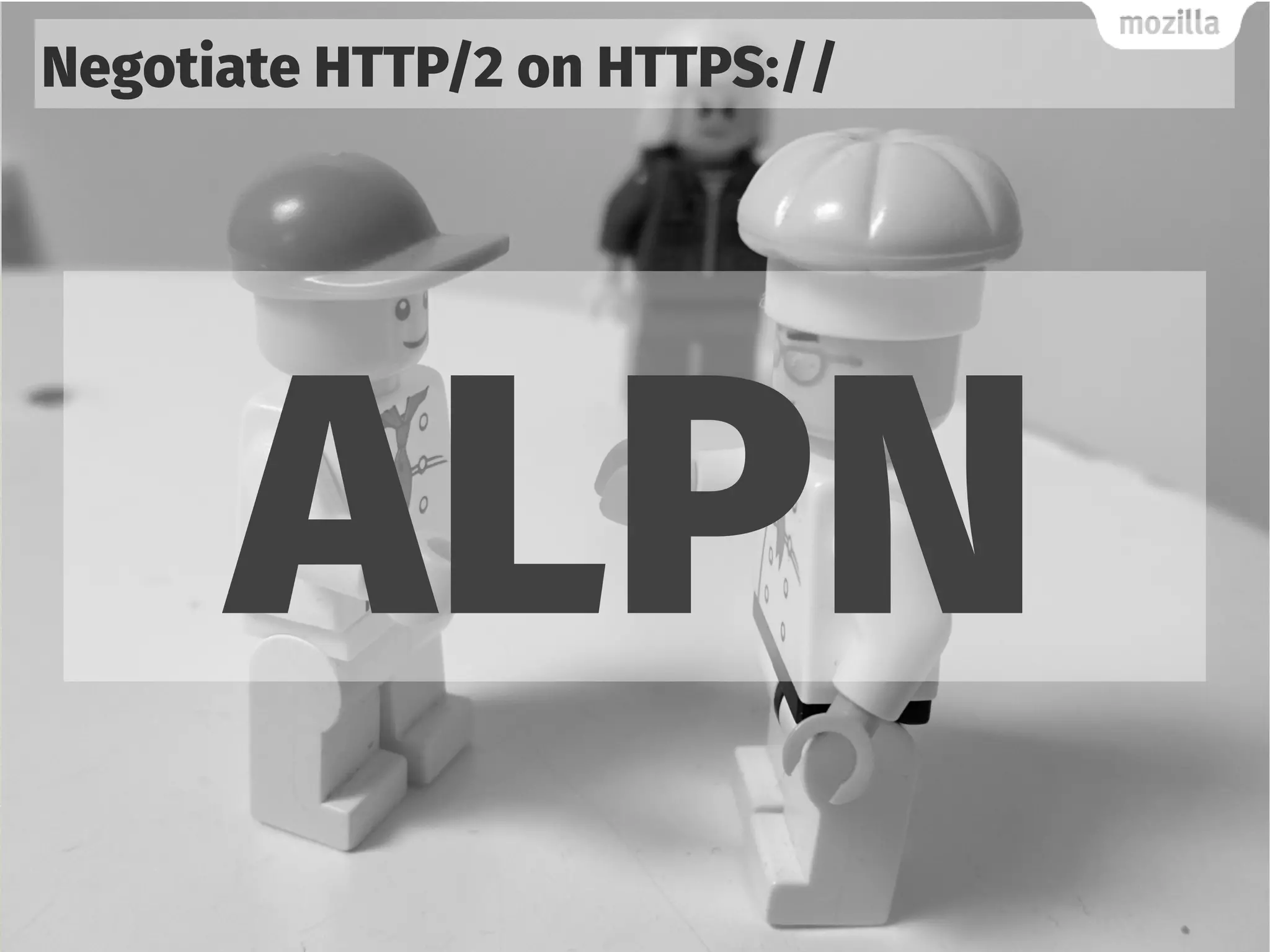 Negotiate HTTP/2 on HTTPS://
ALPN
 