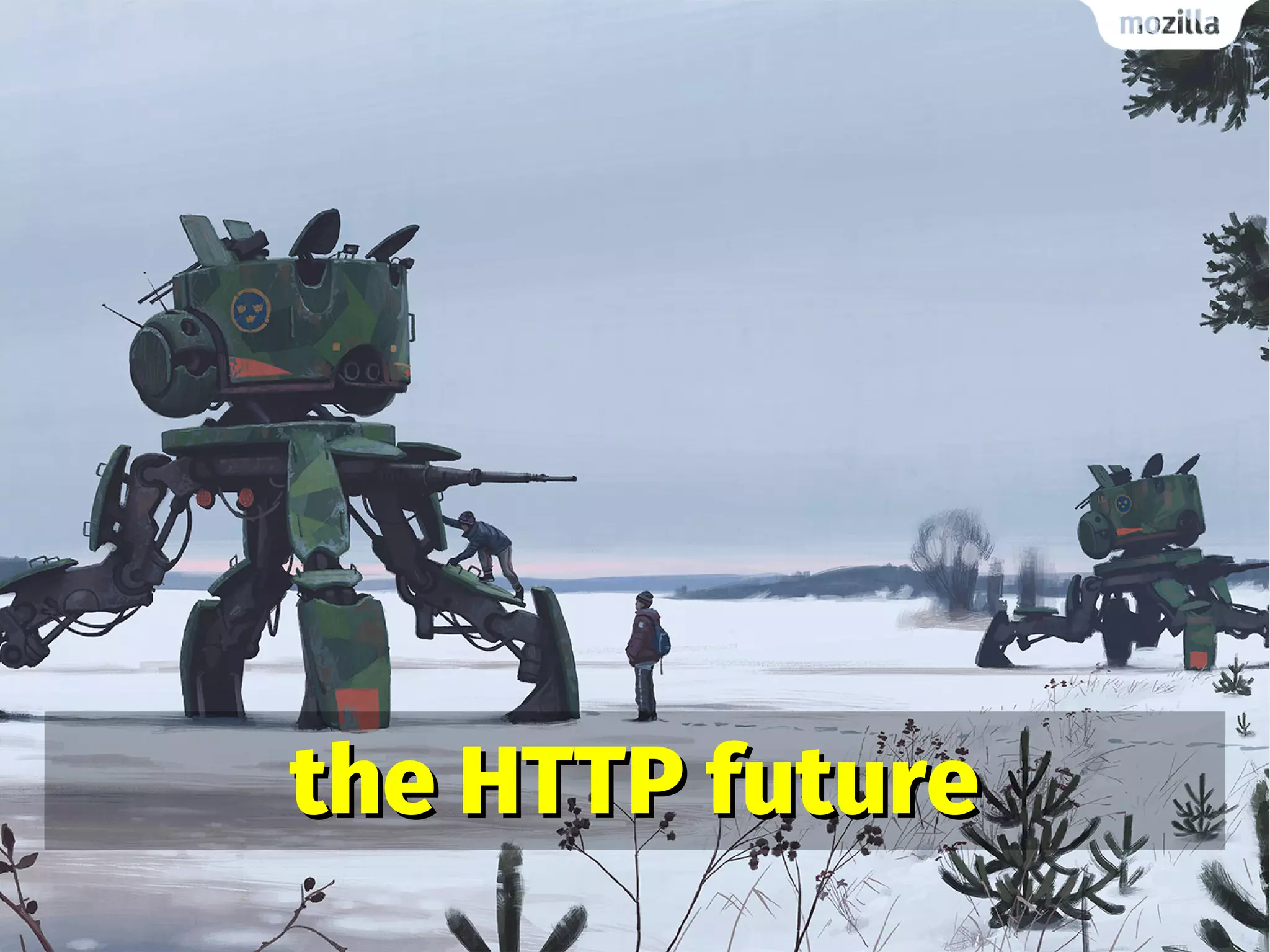 the HTTP futurethe HTTP future
 