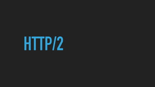 HTTP/2
 