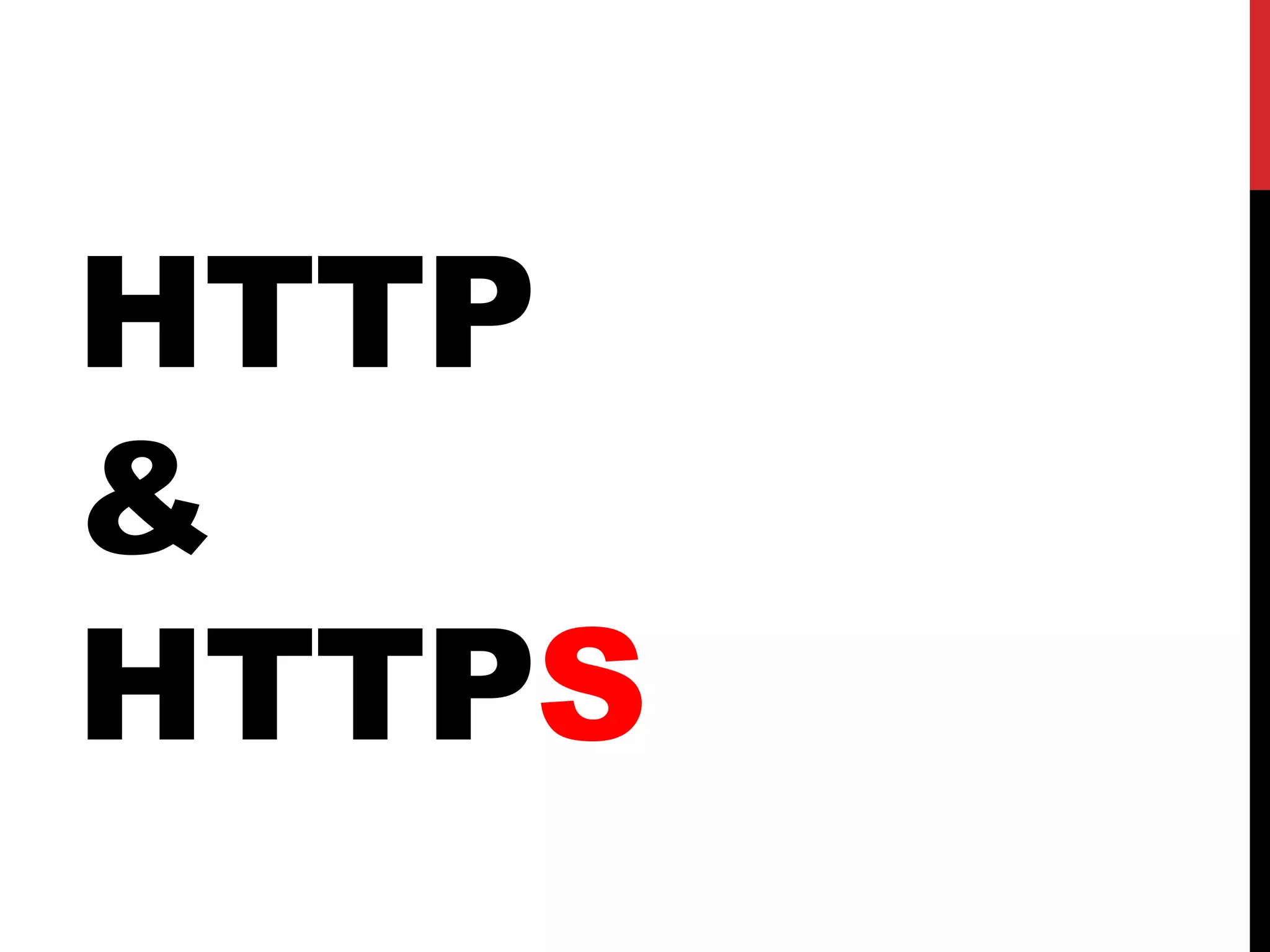 HTTP
&
HTTPS
 
