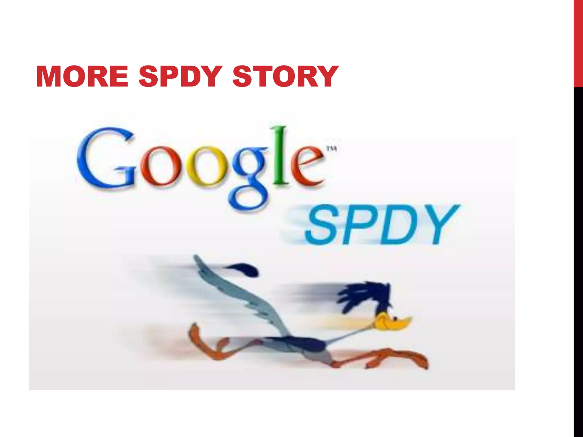 MORE SPDY STORY
 