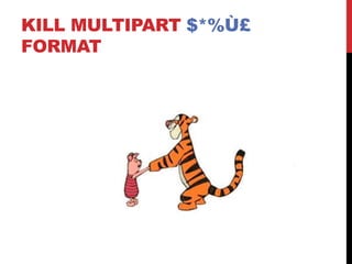 KILL MULTIPART $*%Ù£
FORMAT
 