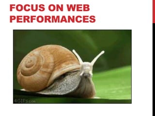 FOCUS ON WEB
PERFORMANCES
 