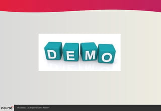 nAcademy  Le 31 mars 2015 Neuros ­ 
 