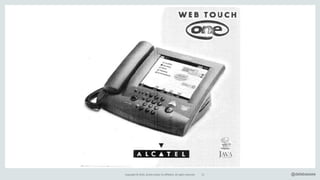 Copyright*©*2016,*Oracle*and/or*its*affiliates.*All*rights*reserved. 21 @delabassee
 