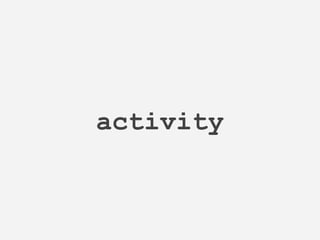 activity 
 