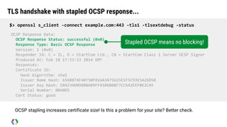 TLS handshake with stapled OCSP response...
$> openssl s_client -connect example.com:443 -tls1 -tlsextdebug -status
OCSP Response Data:
OCSP Response Status: successful (0x0)
Response Type: Basic OCSP Response
Version: 1 (0x0)
Responder Id: C = IL, O = StartCom Ltd., CN = StartCom Class 1 Server OCSP Signer
Produced At: Feb 18 17:53:53 2014 GMT
Responses:
Certificate ID:
Hash Algorithm: sha1
Issuer Name Hash: 6568874F40750F016A3475625E1F5C93E5A26D58
Issuer Key Hash: EB4234D098B0AB9FF41B6B08F7CC642EEF0E2C45
Serial Number: 0B60D5
Cert Status: good
Stapled OCSP means no blocking!
OCSP stapling increases certificate size! Is this a problem for your site? Better check.
 