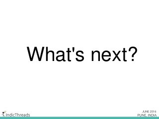 What's next?
 