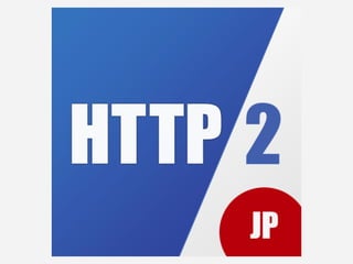 HTTP2JP
 