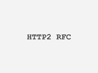HTTP2 RFC
 