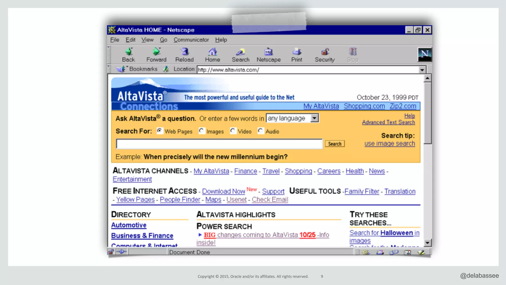 Copyright*©*2015,*Oracle*and/or*its*affiliates.*All*rights*reserved. 9 @delabassee
 