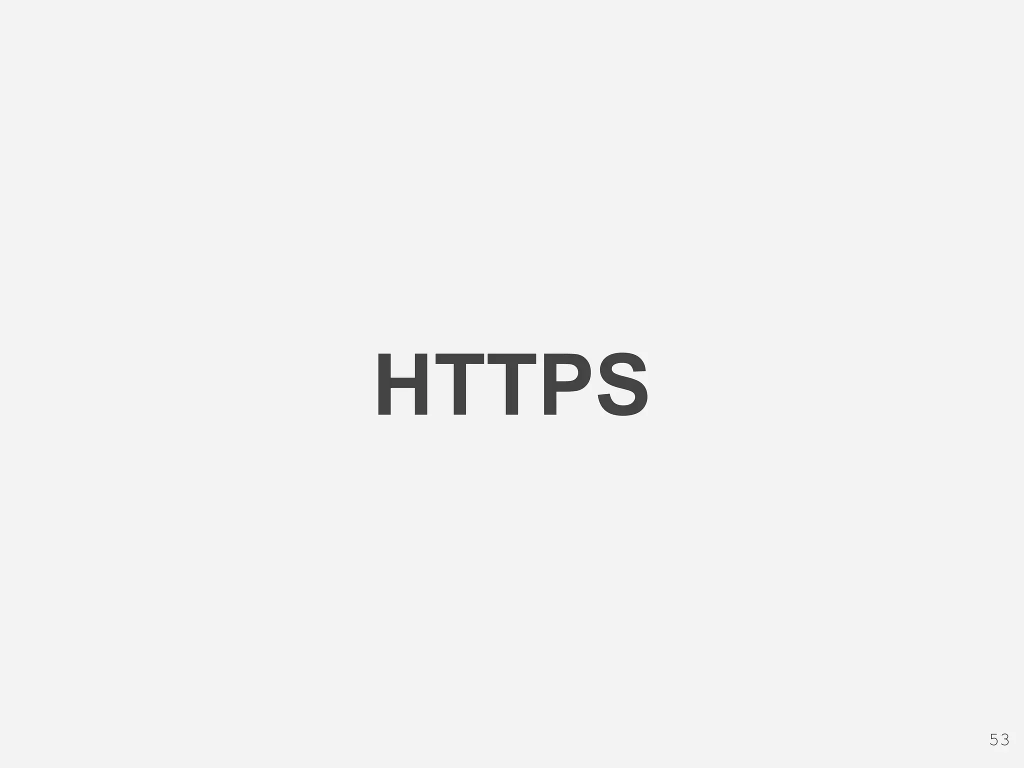 HTTPS
53
 