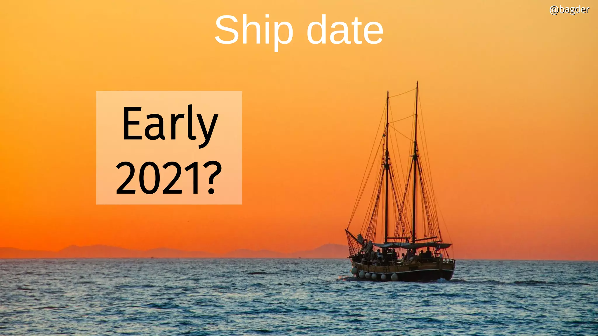Ship date
@bagder@bagder
Early
2021?
 