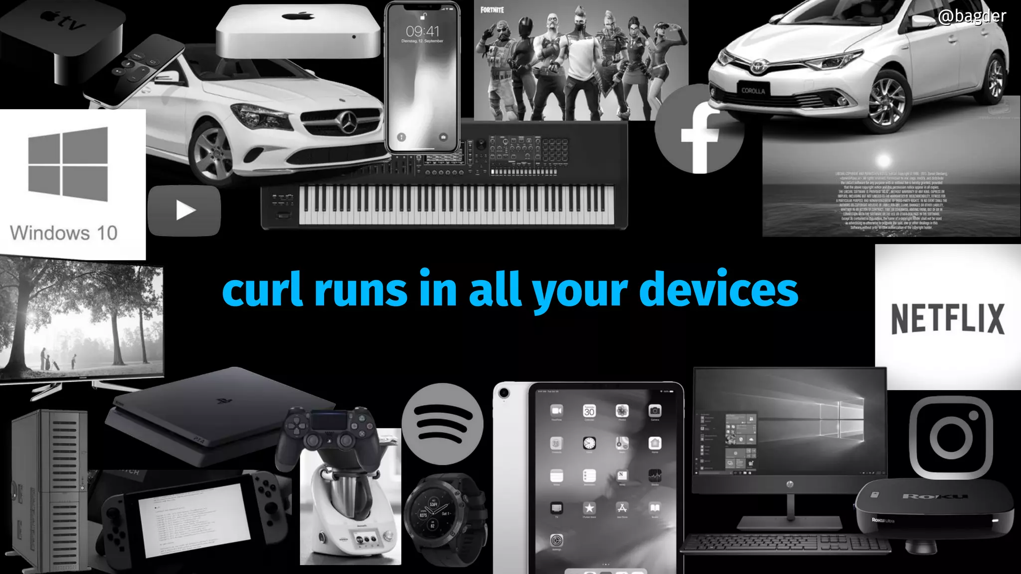 curl runs in all your devices
@bagder@bagder
 