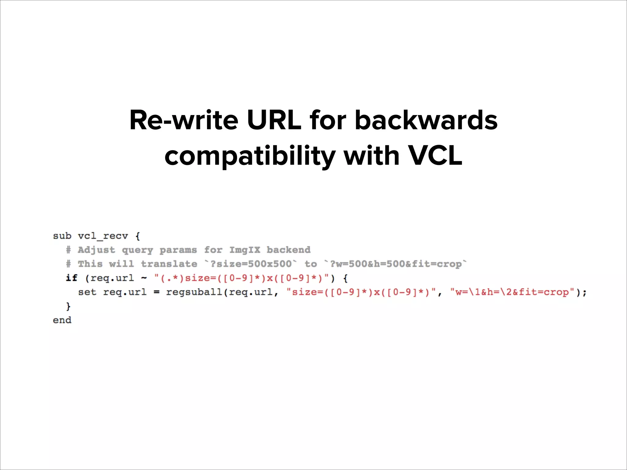 Re-write URL for backwards
compatibility with VCL

 