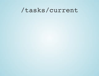 /tasks/current

 