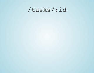/tasks/:id

 