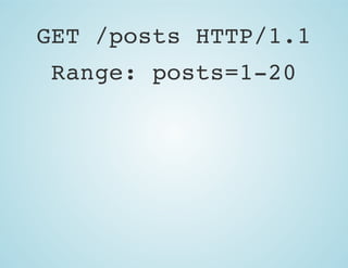 GET /posts HTTP/1.1
Range: posts=1-20

 