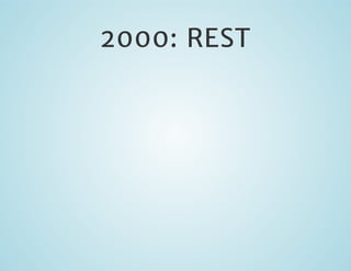 2000: REST

 