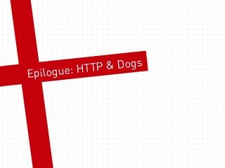 HTTP and Your Angry Dog