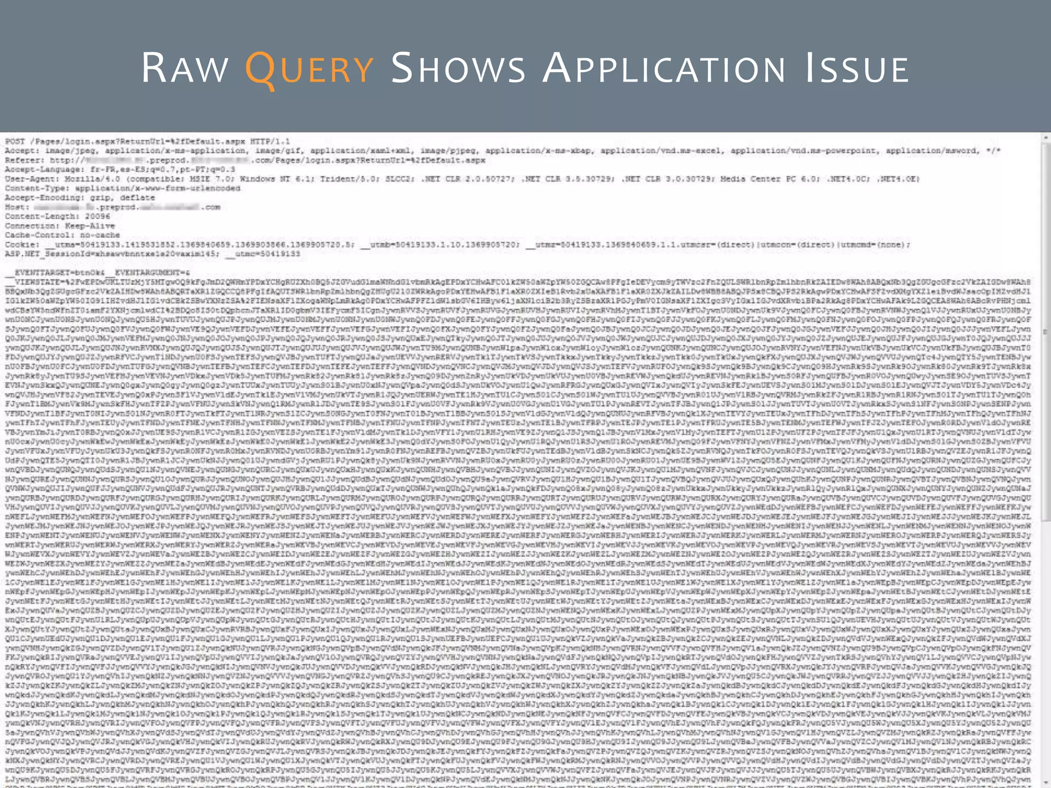 © SecurActive 2013 26
RAW QUERY SHOWS APPLICATION ISSUE
 