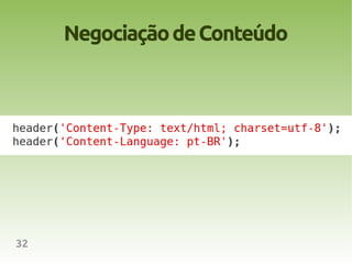 Negociação de Conteúdo




32
 