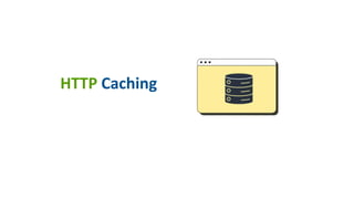 HTTP Caching
 