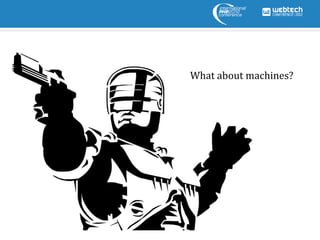 What about machines?
 