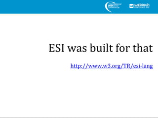 ESI was built for that
    http://www.w3.org/TR/esi-lang
 