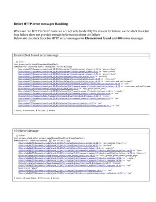 Before HTTP error messages Handling

When we run HTTP in ‘info’ mode we are not able to identify the reason for failure, as the stack trace for
http failure does not provide enough information about the failure
Below are the stack trace for HTTP error messages for Element not found and 404 error messages




Element Not Found error message




404 Error Message
 