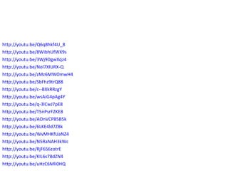 http://youtu.be/Q6q8hkf4U_8 http://youtu.be/8WibhUfWX9s http://youtu.be/3Wj9DgwXqz4 http://youtu.be/Nol7XlURX-Q http://youtu.be/zMz6MWOmwH4 http://youtu.be/SbFhz9trQ88 http://youtu.be/c--BXkRRzgY http://youtu.be/wsAiG4pAg4Y   http://youtu.be/q-3lCwJ7pE8 http://youtu.be/T5nPsrFZKE8 http://youtu.be/AOnVCP85B5k http://youtu.be/6LKE4ld7ZBk http://youtu.be/WvMHKfUaNZ4 http://youtu.be/N5RaNAH3kWc http://youtu.be/RjF656zotrE http://youtu.be/KIL6s78dZN4 http://youtu.be/uHzC6Mli0HQ 