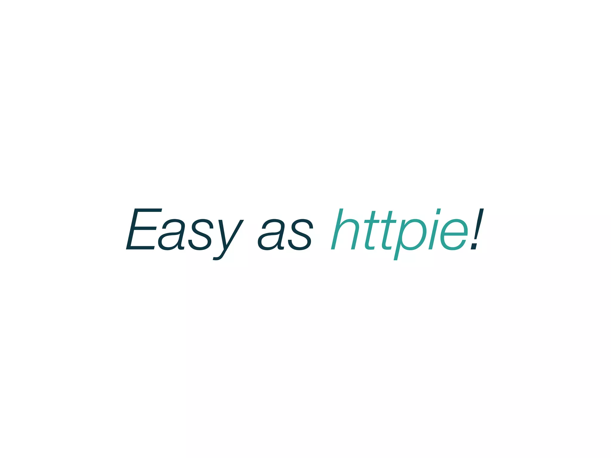 Easy as httpie!
 