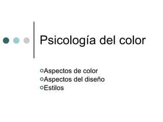 Psicología del color ,[object Object],[object Object],[object Object]