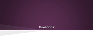 Questions
 