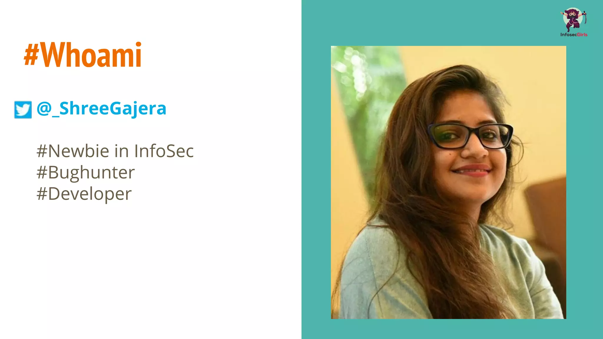 #Whoami
@_ShreeGajera
#Newbie in InfoSec
#Bughunter
#Developer
 