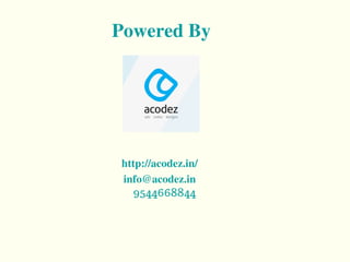Powered By
http://acodez.in/
info@acodez.in
9544668844