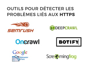 OUTILS POUR DÉTECTER LES
PROBLÈMES LIÉS AUX HTTPS
 