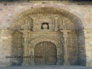 Iglesia de san Lorenzo en Potosí
 