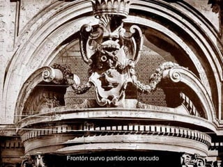 Frontón curvo partido con escudo
 