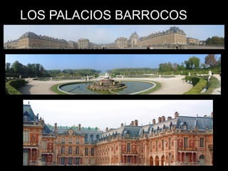 LOS PALACIOS BARROCOS
 