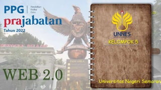 Wisudawan Periode 2021
Universitas Negeri Semarang
WEB 2.0
KELOMPOK 5
 
