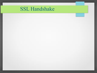 SSL Handshake
 