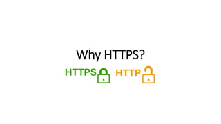 Why HTTPS?
 