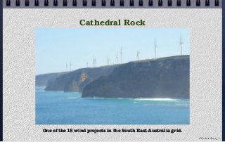 Cathedral Rock
One of the 18 wind projects in the South East Australia grid.
© john droz, jr.
 