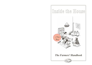 Inside the House



 + Hay
  Box




 The Farmers' Handbook
 