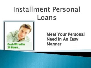 Meet Your Personal
Need In An Easy
Manner
 